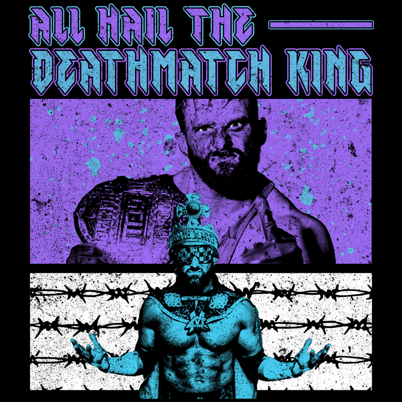 Poster featuring the 'Deathmatch King,' Matt Cardona. At the top, the text 'All Hail the Deathmatch King' is displayed in a bold, distressed blue and purple font. Below the text, there is a purple and blue tinted image of Matt Cardona, shirtless and holding a championship belt over his shoulder, with a determined expression on his face. Below this image, there is a black and white section featuring Cardona in a regal crown and robe, wearing sunglasses, with barbed wire in the background. His arms are outstretched in a commanding pose.