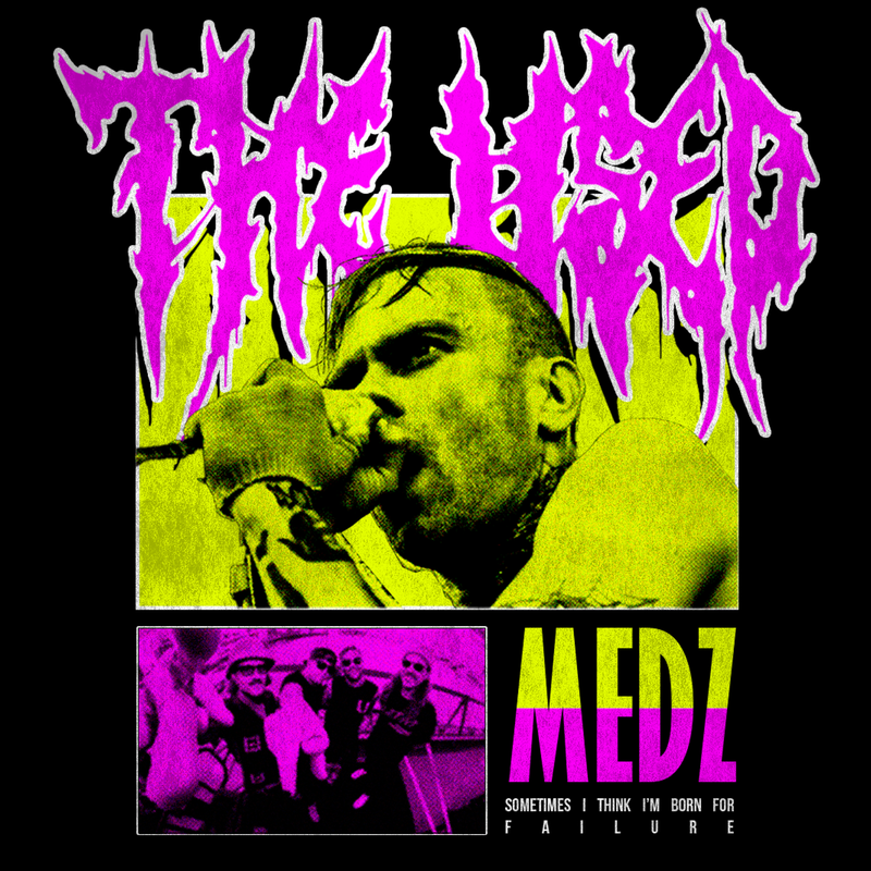 Album cover for 'Medz' by The Used. The cover features a high-contrast, yellow and purple image of a tattooed singer passionately performing into a microphone. Above the singer is the band's name, 'The Used,' in a jagged, pink font. Below the singer's image is a smaller photograph of the band members standing together, dressed in dark clothing and sunglasses, tinted in purple. To the right, the album title 'Medz' is prominently displayed in large yellow and purple letters, with the subtitle 'Sometimes I think I'm born for failure' written underneath in smaller white text.